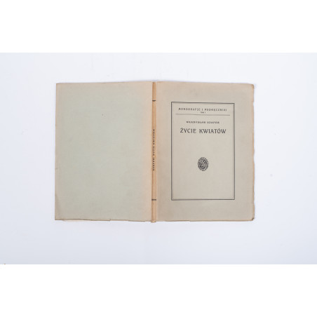 SZAFER W., Życie kwiatów (zarys biologji kwiatów), Lwów 1927