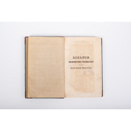 GERALD-WYŻYCKI J., Zielnik ekonomiczno-techniczny, czyli opisanie drzew, krzewów i roślin. T. 1-2, Wilno 1845 