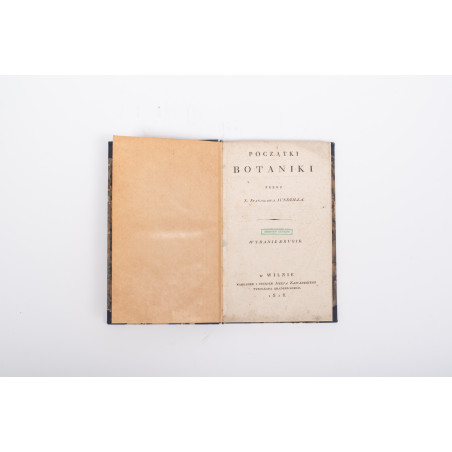 JUNDZIŁŁ S.B., Początki botaniki. Wydanie drugie, Wilno 1818