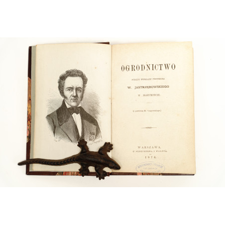 JASTRZĘBOWSKI W., MAJEWSKI K., Wykład rolnictwa, historji naturalnej ziemiańskiej i ogrodnictwa, Warszawa 1875-1876