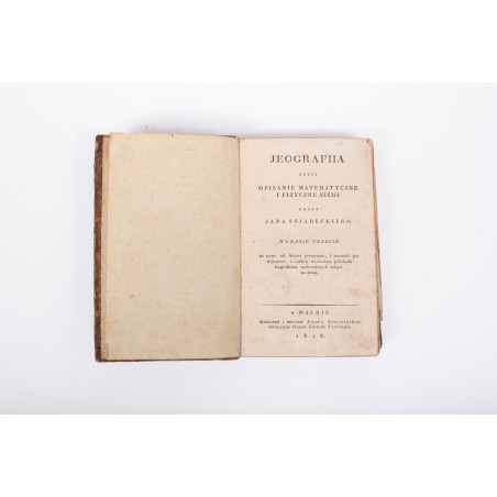 ŚNIADECKI J., Jeografiia czyli opisanie matematyczne i fizyczne ziemi, Wilno 1818