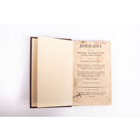 ŚNIADECKI J., Jeografiia czyli opisanie matematyczne i fizyczne ziemi, Wilno 1809