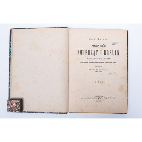 DARWIN K., Zmienność zwierząt i roślin w stanie kultury, Warszawa 1888-1889