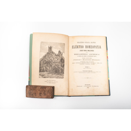 MATTEI C. hr., Elektro homeopatja. Zasady nowej umiejętności oraz wskazówki leczenia, Kraków 1892