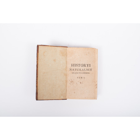 ŁADOWSKI R., Historya naturalna Kraiu Polskiego czyli zbior krótki przez alfabet ułożony. T. I–II, Kraków 1804