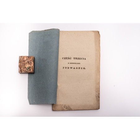 [KUROWSKI J.N.], O potrzebie i możności zaprowadzenia w naszym kraju jedwabnictwa. Cz. III, Warszawa 1836