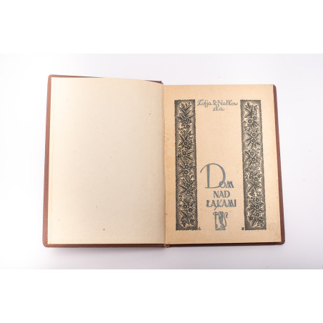 NAŁKOWSKA Z., Dom nad łąkami. Powieść, Warszawa  1925
