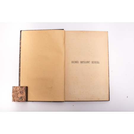 PREYER W., Rozwój umysłowy dziecka od pierwszego dnia życia. Przeł. M. Flaum, Warszawa 1895