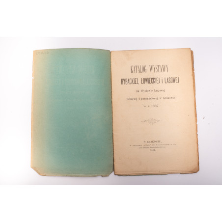 KATALOG WYSTAWY RYBACKIEJ, ŁOWIECKIEJ I LASOWEJ na Wystawie krajowej rolniczej i przemysłowej w Krakowie, Kraków 1887