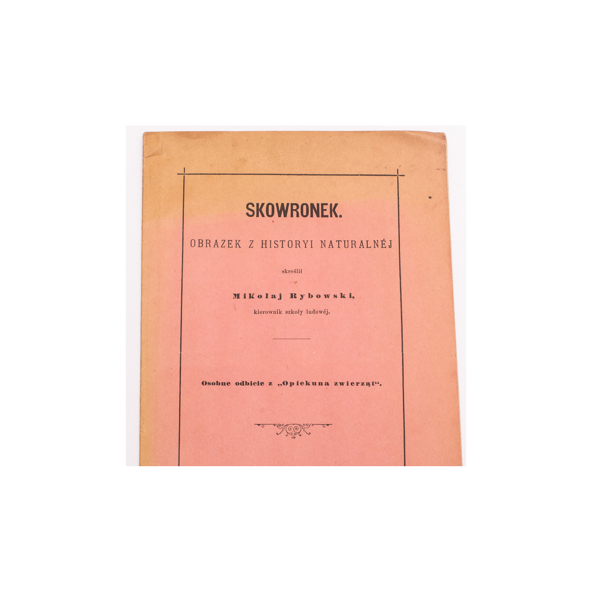 RYBOWSKI M., Skowronek. Obrazek z historyi naturalnej. Osobne odbicie z 'Opiekuna zwierząt', Kraków 1888