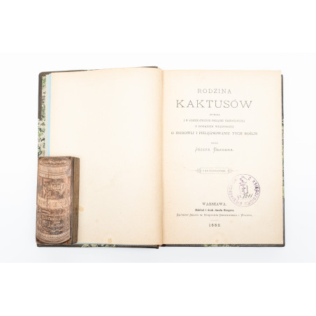 BERGER J., Rodzina kaktusów opisana i w systematycznym porządku przedstawiona, Warszawa  1882