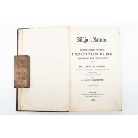 REUSCH H., Biblja i natura. Zestawienie biblijnego opowiadania o pierwotnych dziejach Ziemi, Warszawa 1872