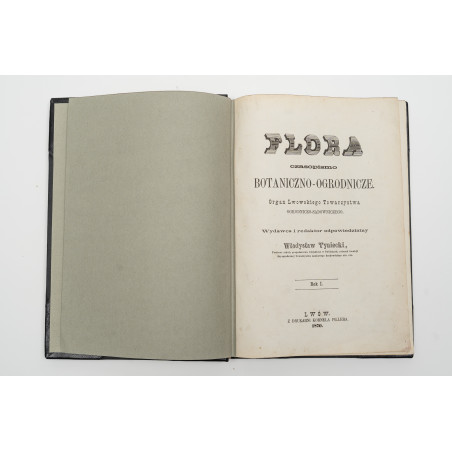 FLORA. Czasopismo botaniczno–ogrodnicze. Organ Lwowskiego Towarzystwa. I-VI,  1870