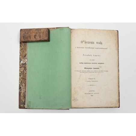 JASIŃSKI W., O leczeniu wodą i innemi środkami naturalnemi. Poradnik domowy, Lwów 1865