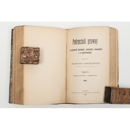 DZEROWICZ W., Podręcznik prawny w sprawach lasowych, polowych, łowieckich i o rybołowstwie, Lwów 1898