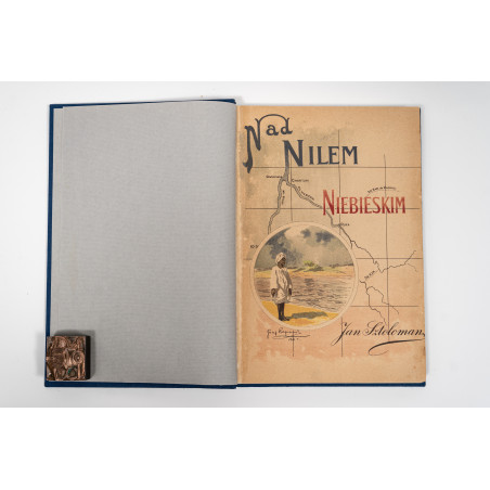 SZTOLCMAN J., Nad Nilem Niebieskim. Wyprawa myśliwska, Warszawa 1902