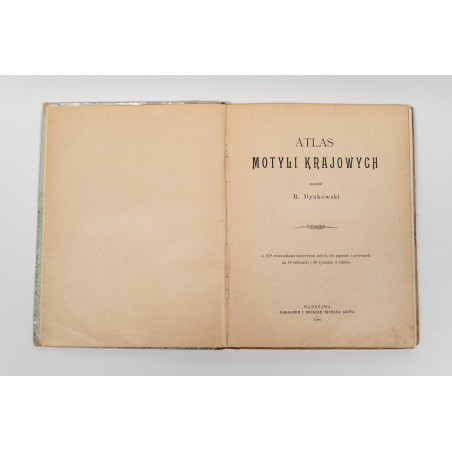 DYKOWSKI B., Atlas motyli krajowych. Z 218 wizerunkami kolorowemi, Warszawa 1906