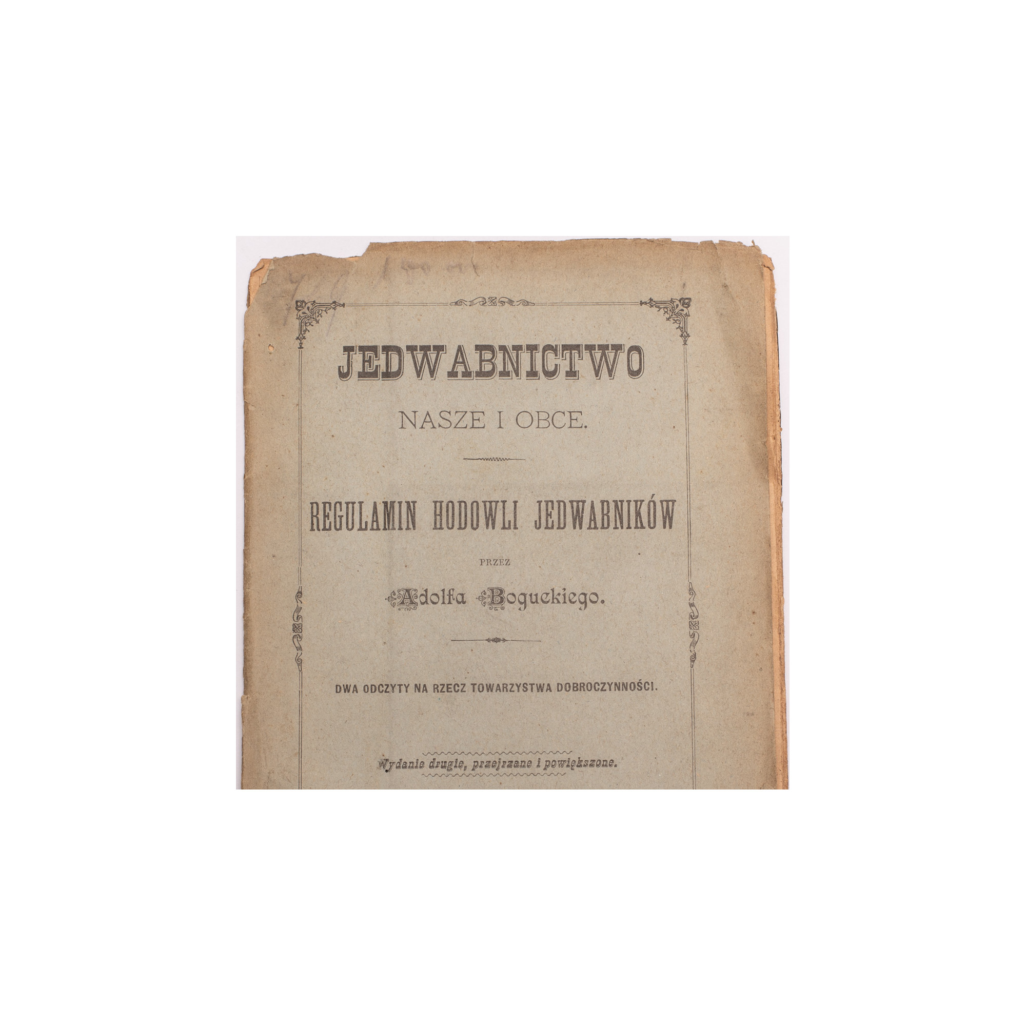 BOGUCKI A., Jedwabnictwo nasze i obce. Regulamin hodowli jedwabników, Warszawa 1890