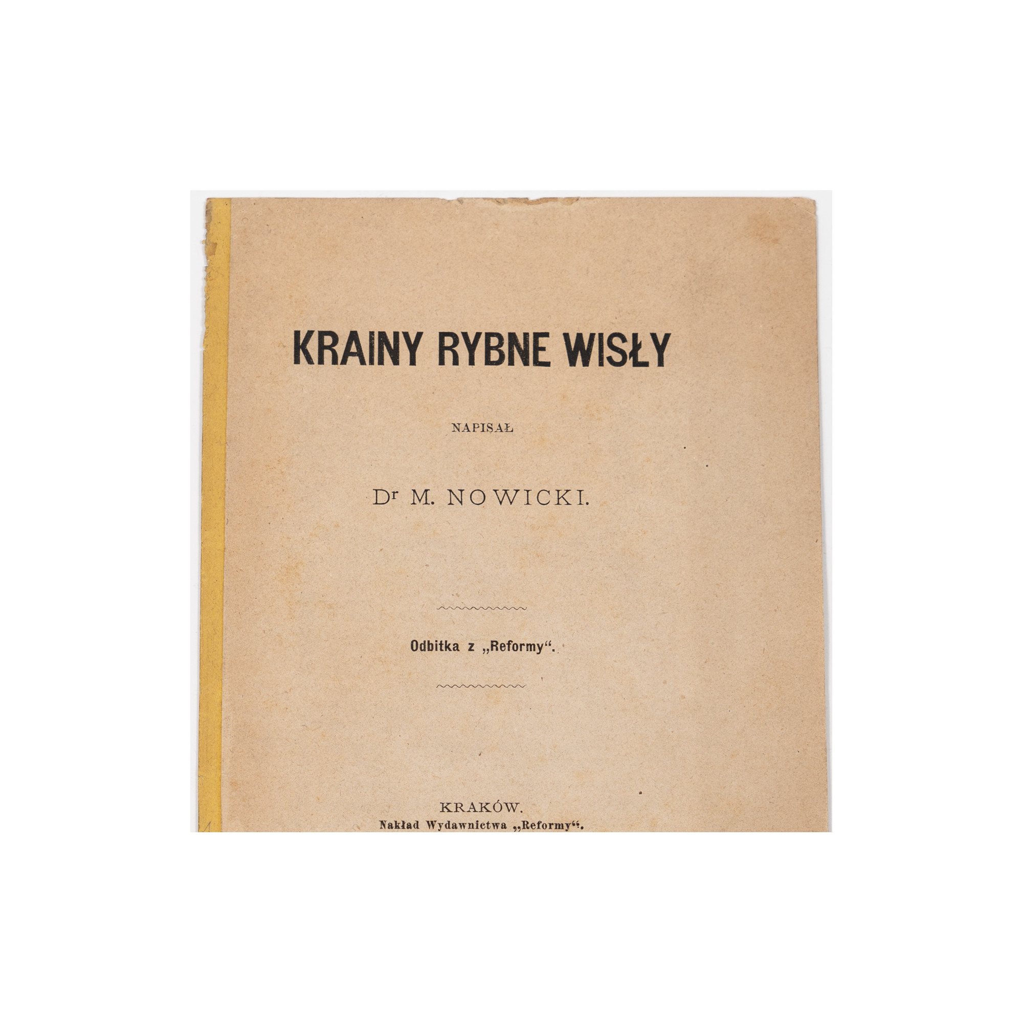 NOWICKI M., Krainy rybne Wisły. Odbitka z 'Reformy', Kraków 1882