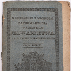 [KUROWSKI J.N.], O potrzebie i możności zaprowadzenia w naszym kraju jedwabnictwa. Cz. III, Warszawa 1836