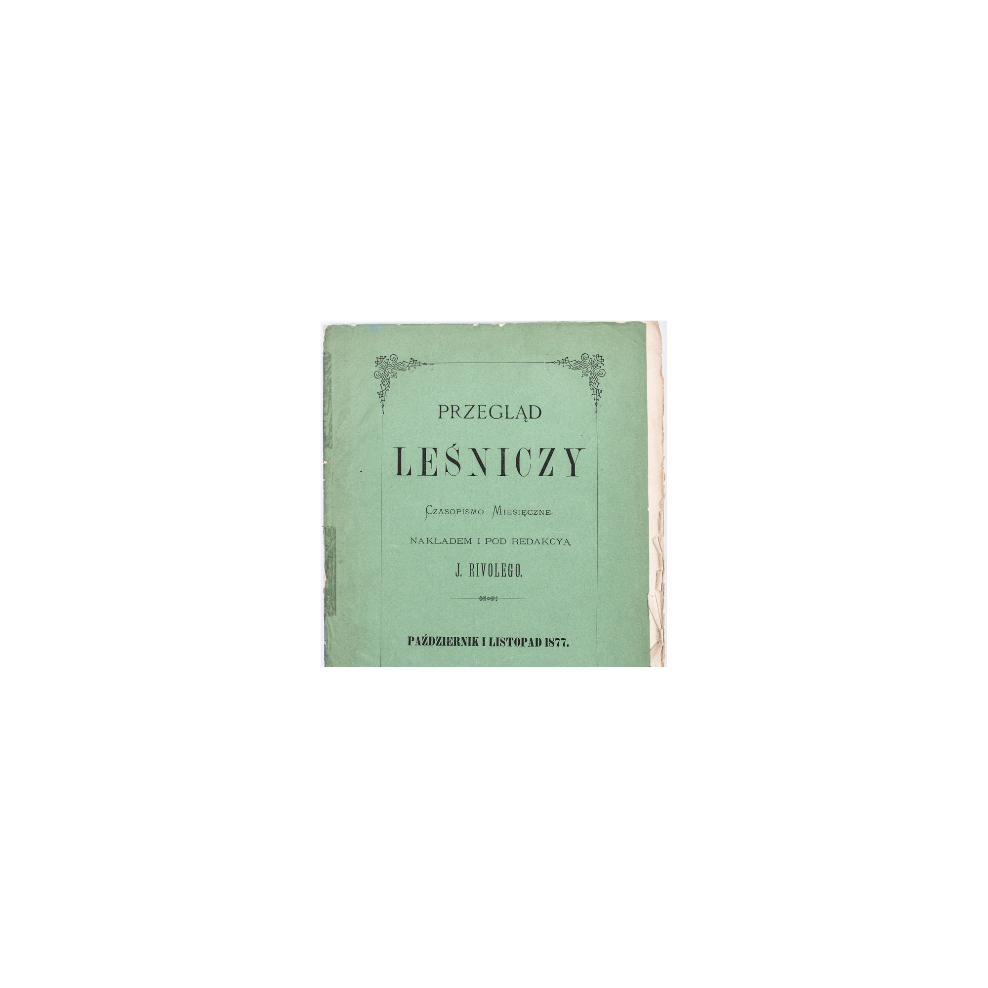 PRZEGLĄD LEŚNICZY. Czasopismo miesięczne nakładem i pod red. J. Rivolego. Nr 10-11, 1877