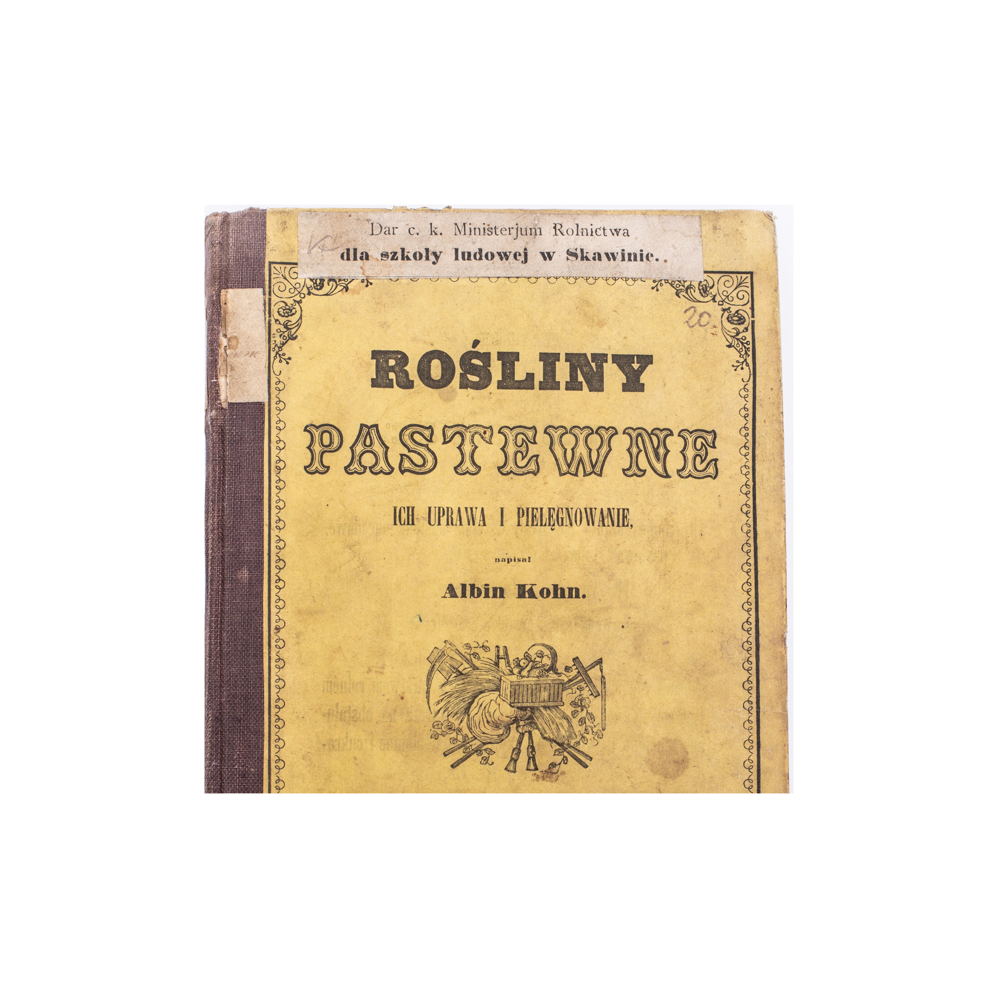 KOHN A., Rośliny pastewne, ich uprawa i pielęgnacja, Warszawa 1858