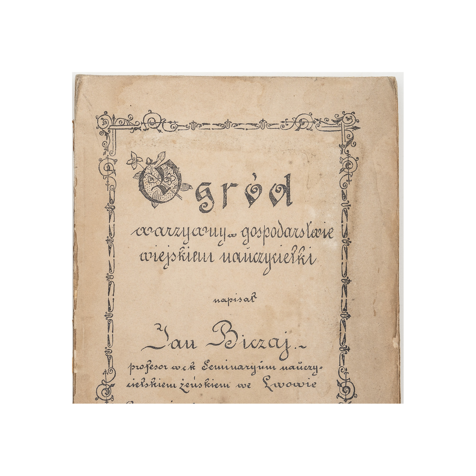 BICZAJ J., Ogród warzywny w gospodarstwie wiejskiem nauczycielki, Lwów  1896