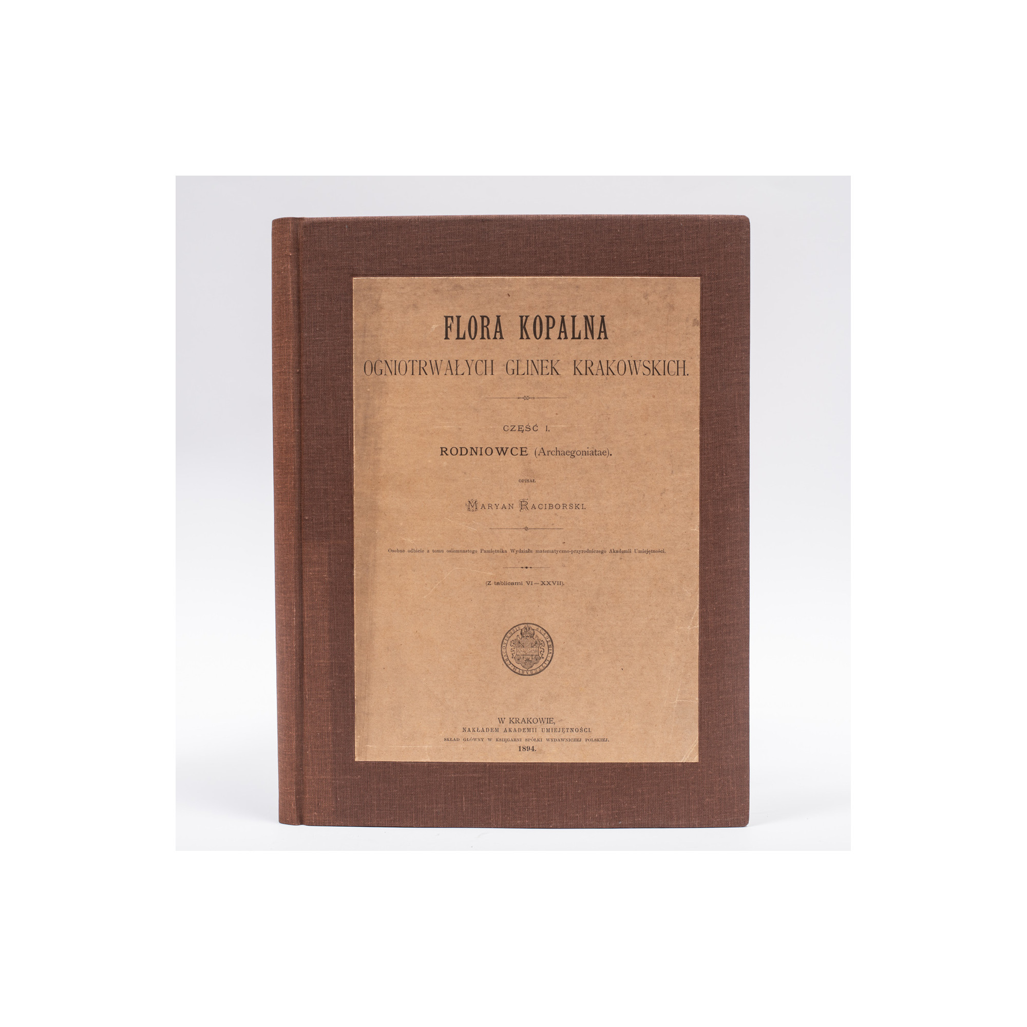 RACIBORSKI M., Flora kopalna ogniotrwałych glinek krakowskich, Kraków 1894