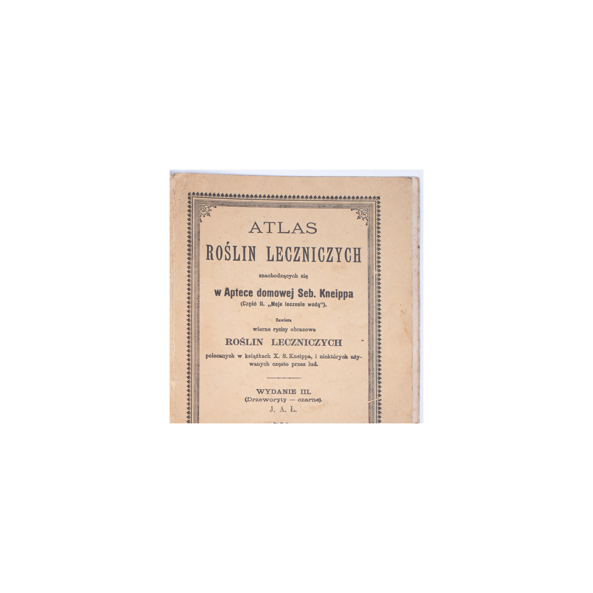[KNEIPP S.], Atlas roślin leczniczych znachodzących się w Aptece domowej Seb. Kneippa, Kempten 1923