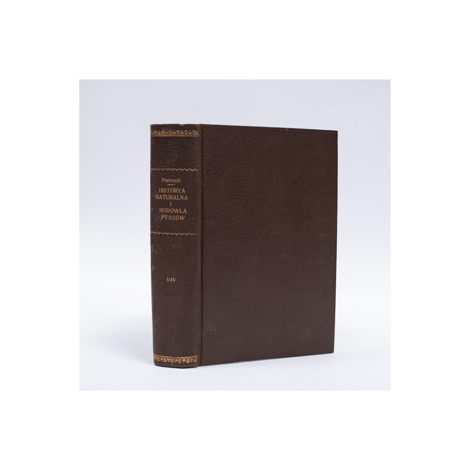 PIETRUSKI S.K., Historya naturalna i hodowla ptaków. T. I–IV, Kraków 1860-1866