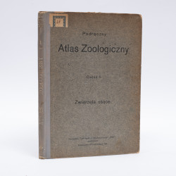 PODRĘCZNY atlas zoologiczny. Wierny obraz państwa zwierzęcego. A. Zwierzęta ssące, Warszawa ca  1920