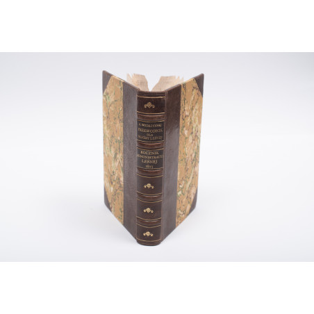 WYDRZYŃSKI K., Przewodnik dla służby leśnej rządowej. T.1, Warszawa 1853