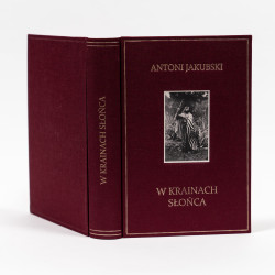 JAKUBSKI A., W krainach słońca. Kartki z podróży do Afryki Środkowej w latach 1909 i 1910, Lwów 1914