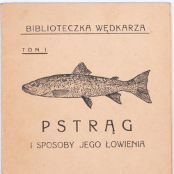 JAWORSKI E., Pstrąg i sposoby jego łowienia. Wg dzieła Ł.P. Sabanijewa, Stanisławów 1937