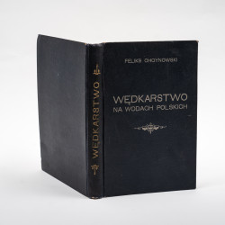 CHOYNOWSKI F., Wędkarstwo na wodach polskich, Warszawa 1939