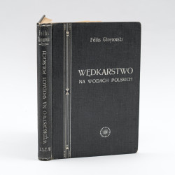 CHOYNOWSKI F., Wędkarstwo na wodach polskich, Warszawa 1939