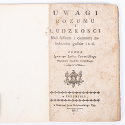 CZERWIŃSKI I.L., Uwagi rozumu i ludzkości nad fałszem i ciemnotą zabobonów, gusłów i t.d, Przemyśl 1817