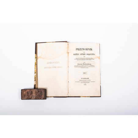 WYDRZYŃSKI K., Przewodnik dla służby leśnej rządowej. T.1, Warszawa 1853