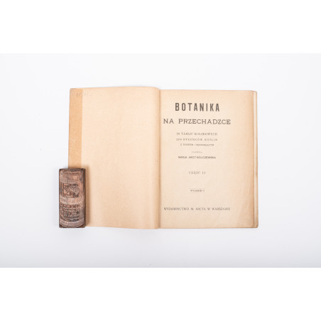 ARCT-GOLCZEWSKA M., Botanika na przechadzce. Część II. Wydanie II, Warszawa [1914]