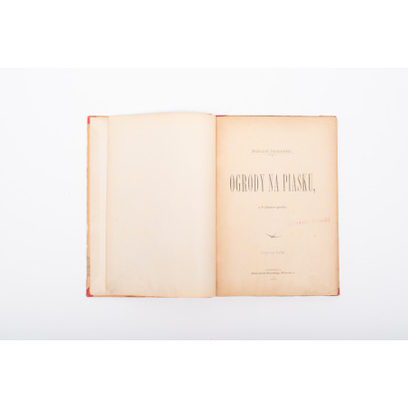 JANKOWSKI E., Ogrody na piasku, z 10 planami ogrodów, Warszawa 1897