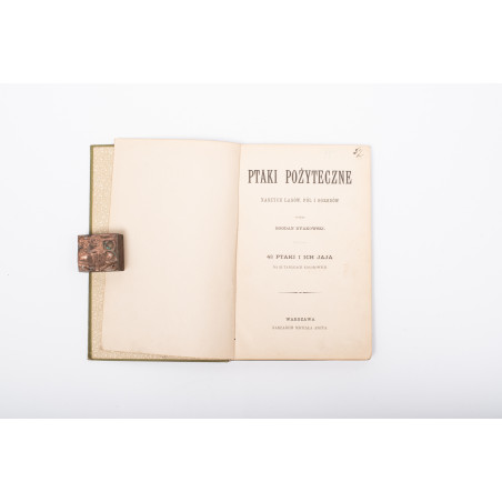 DYAKOWSKI B., Ptaki pożyteczne naszych lasów, pól i ogrodów, Warszawa  [1915]