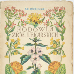 BIEGAŃSKI J., Hodowla ziół lekarskich, Warszawa 1934