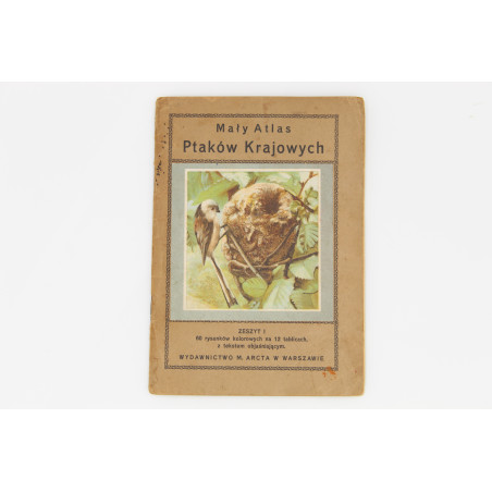 MAŁY ATLAS ptaków krajowych. Zeszyt I, Warszawa  1925