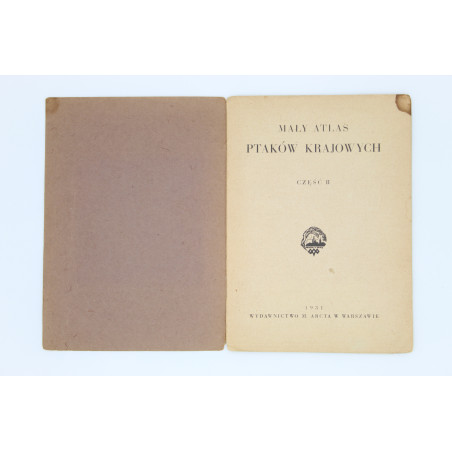 MAŁY ATLAS ptaków krajowych. Zeszyt II, Warszawa 1931