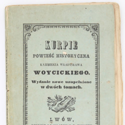 WÓJCICKI K. W., Kurpie. Powieść historyczna, Lwów 1856