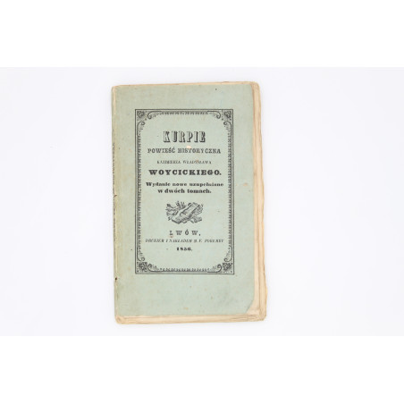 WÓJCICKI K. W., Kurpie. Powieść historyczna, Lwów 1856