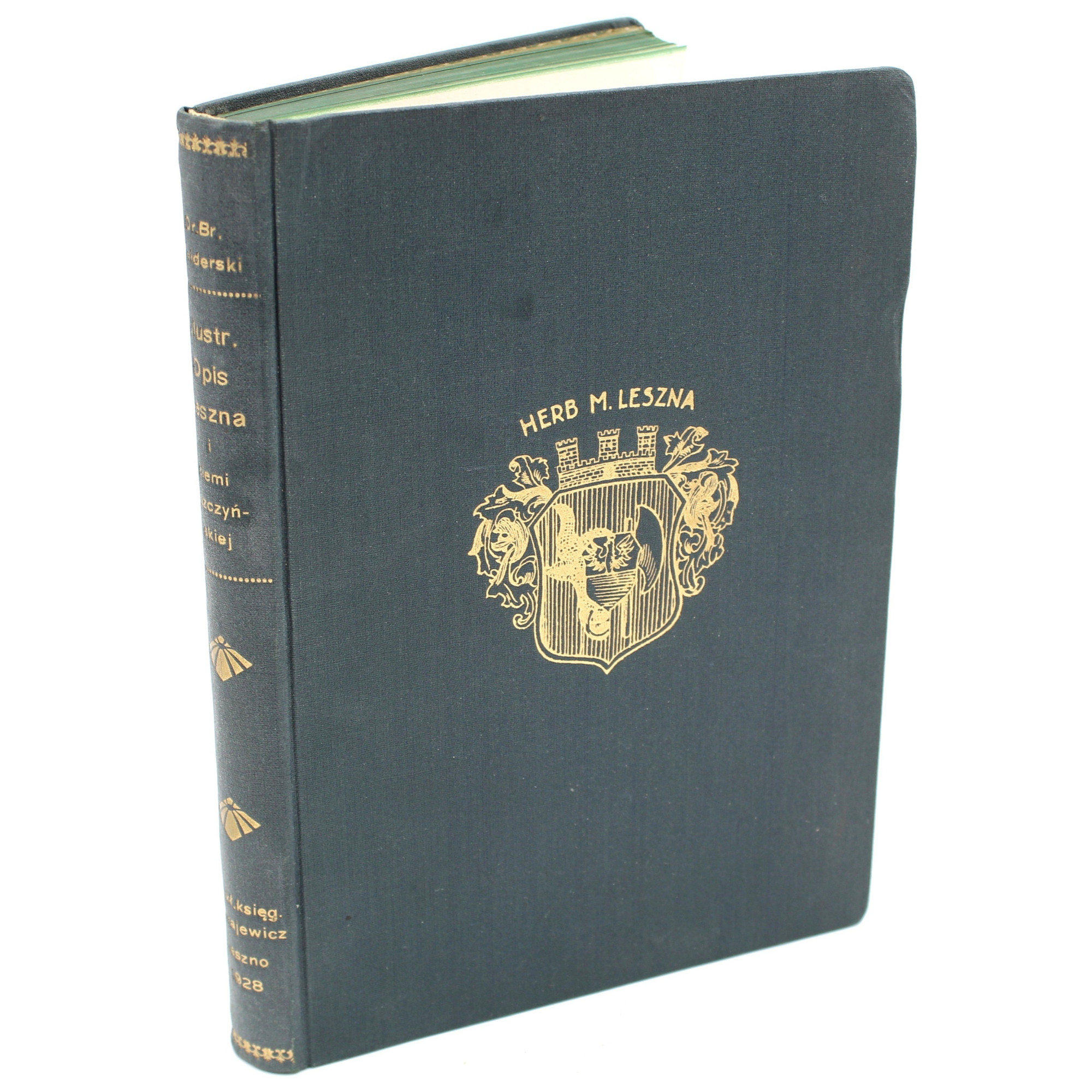ŚWIDERSKI B., Ilustrowany opis Leszna i Ziemi Leszczyńskiej, Leszno 1928