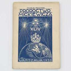 PEŁCZYŃSKI S., Proroctwo Mickiewicza, Warszawa 1930