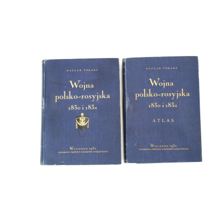 TOKARZ W., Wojna polsko - rosyjska 1830 i 1831 z atlasem, Warszawa  1930
