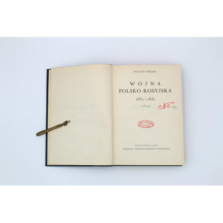 TOKARZ W., Wojna polsko - rosyjska 1830 i 1831 z atlasem, Warszawa  1930